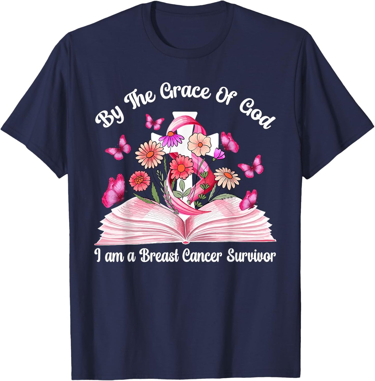 By The Grace Of God I am a Breast Cancer Survivor T-Shirt - T-Shirt | Navy