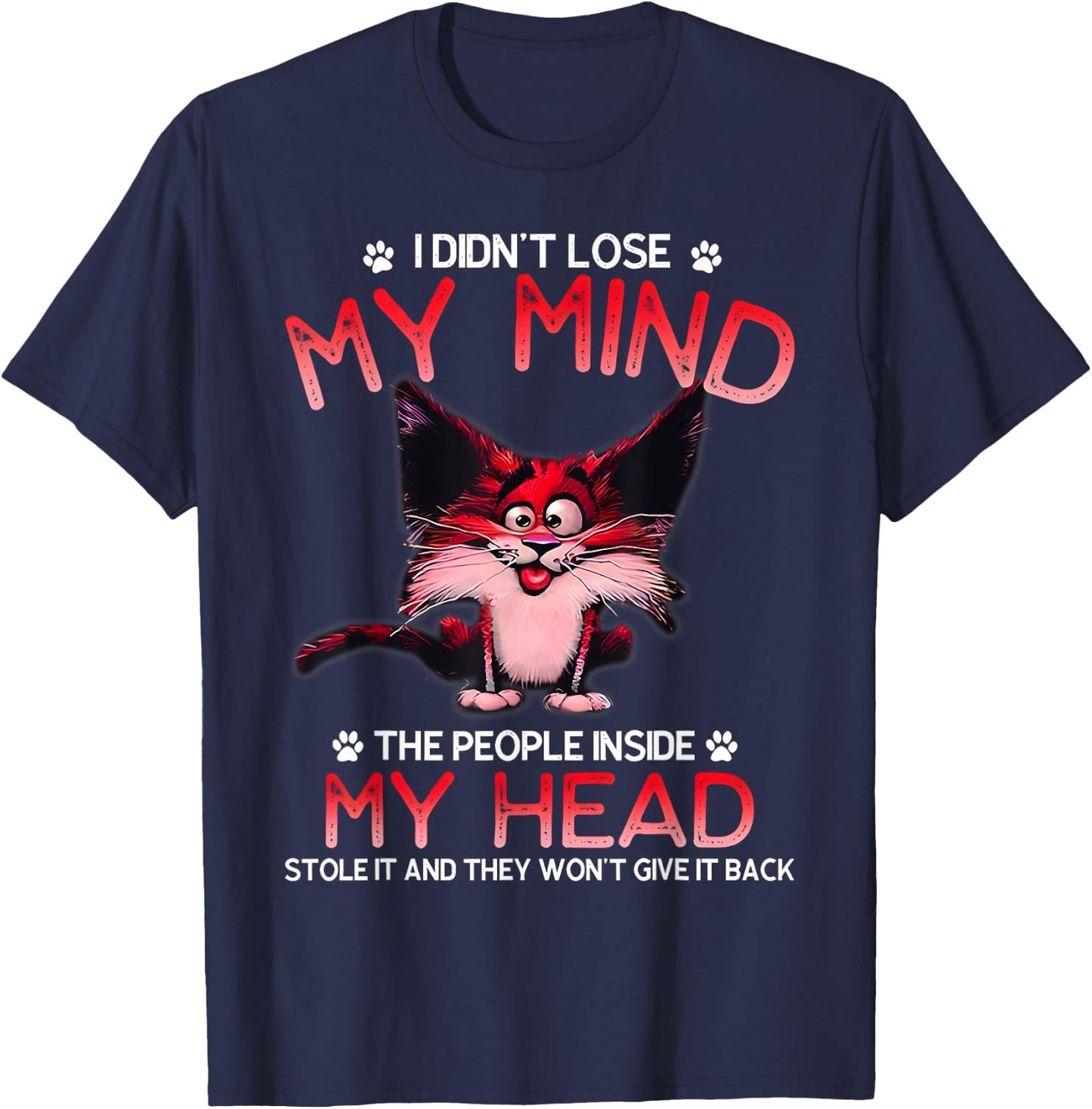 I Didn't Lose My Mind The People Inside My Head T-Shirt - T-Shirt | Navy