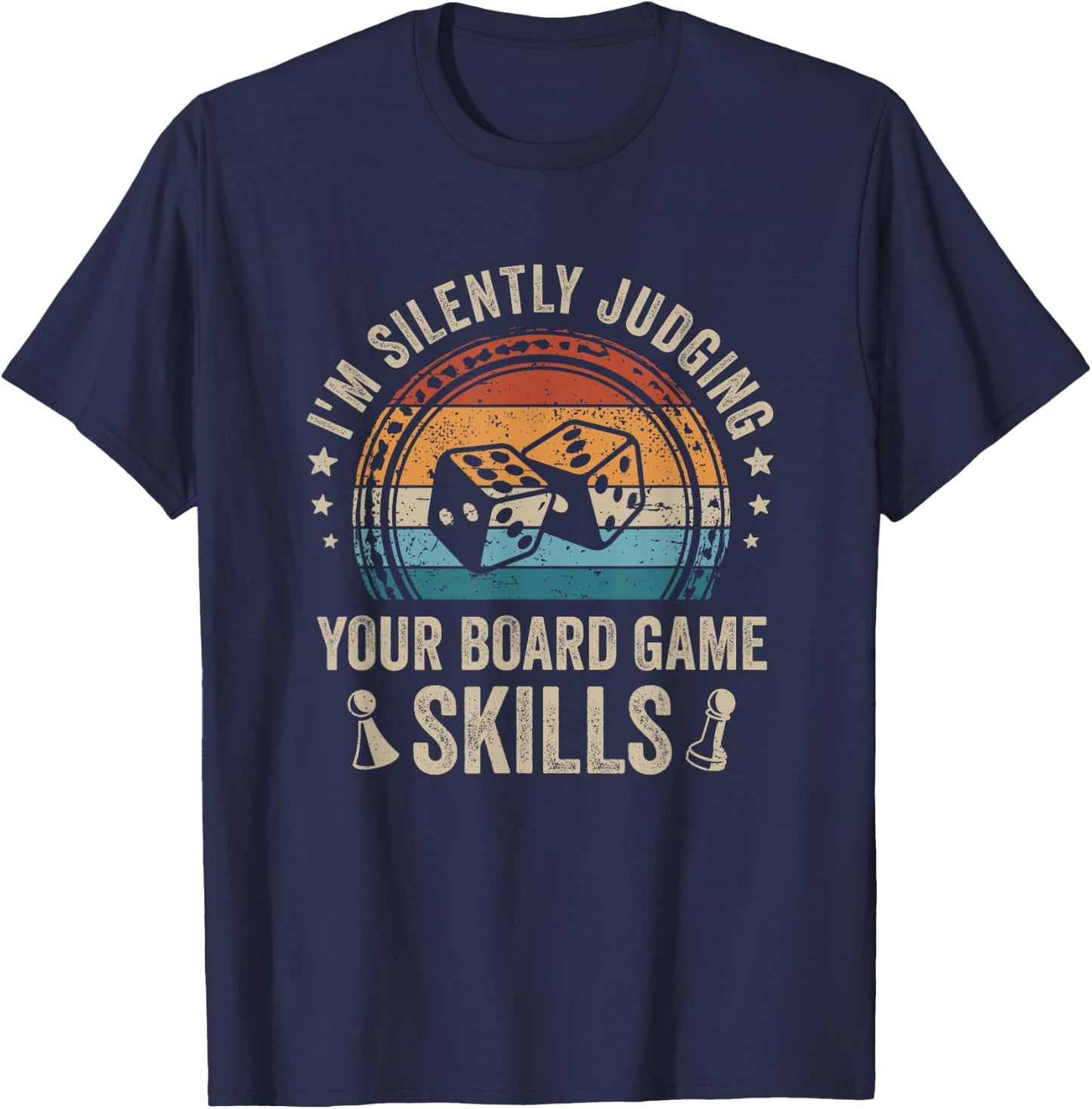 I'm Silently Judging Your Board Game Skills T-Shirt - T-Shirt | Navy