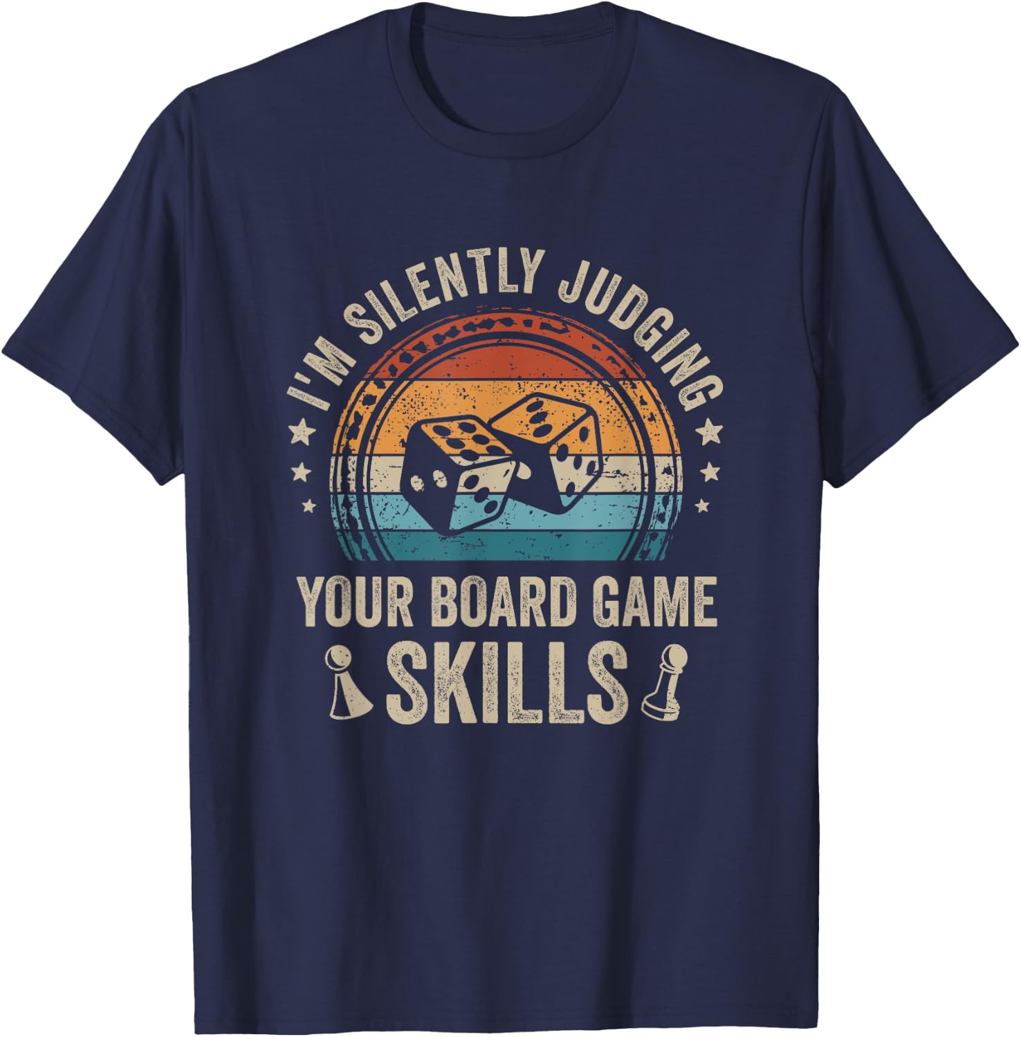 I'm Silently Judging Your Board Game Skills T-Shirt - T-Shirt | Navy
