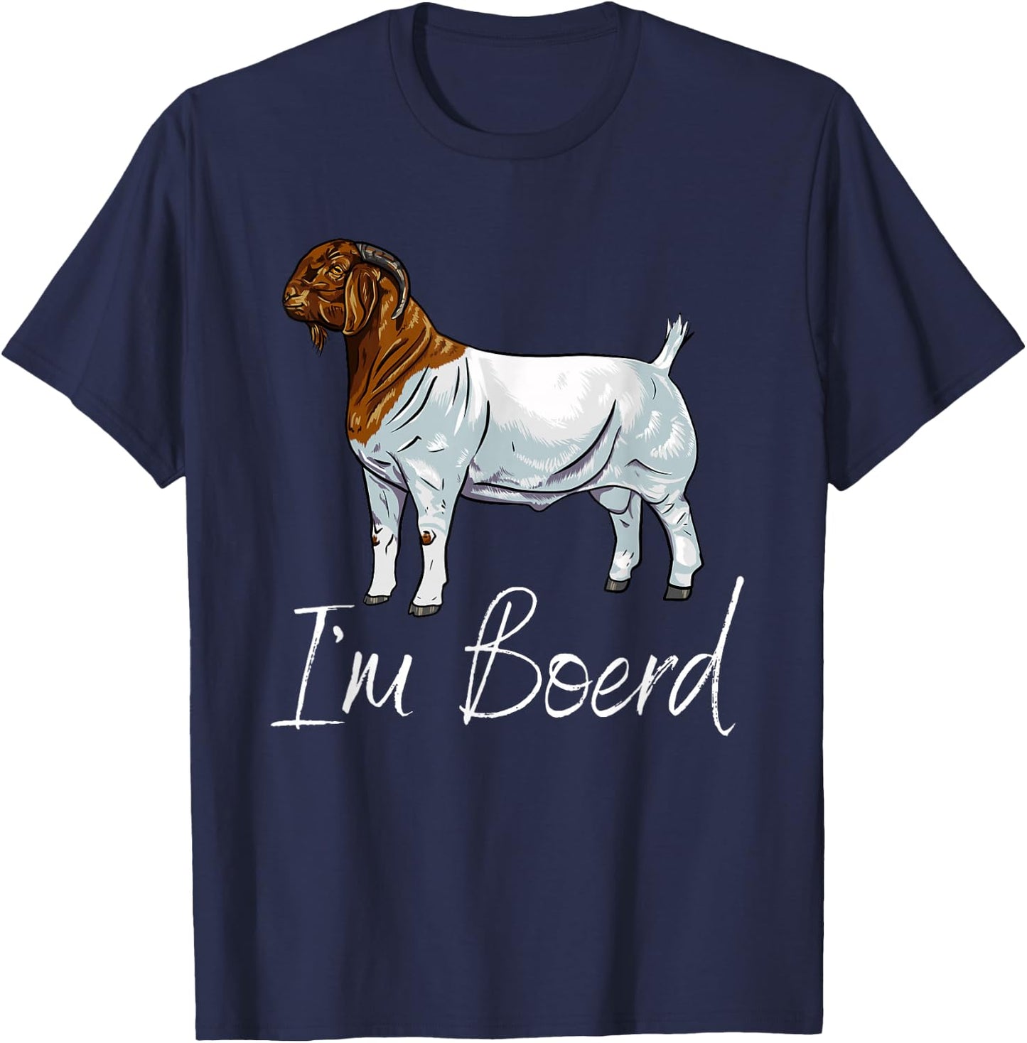 Meat Goat Boer Buck "I'm Boerd" T-Shirt - T-Shirt | Navy