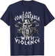 I Am Comfortable With Violence Funny Viking Vikings T-Shirt - T-Shirt | Navy
