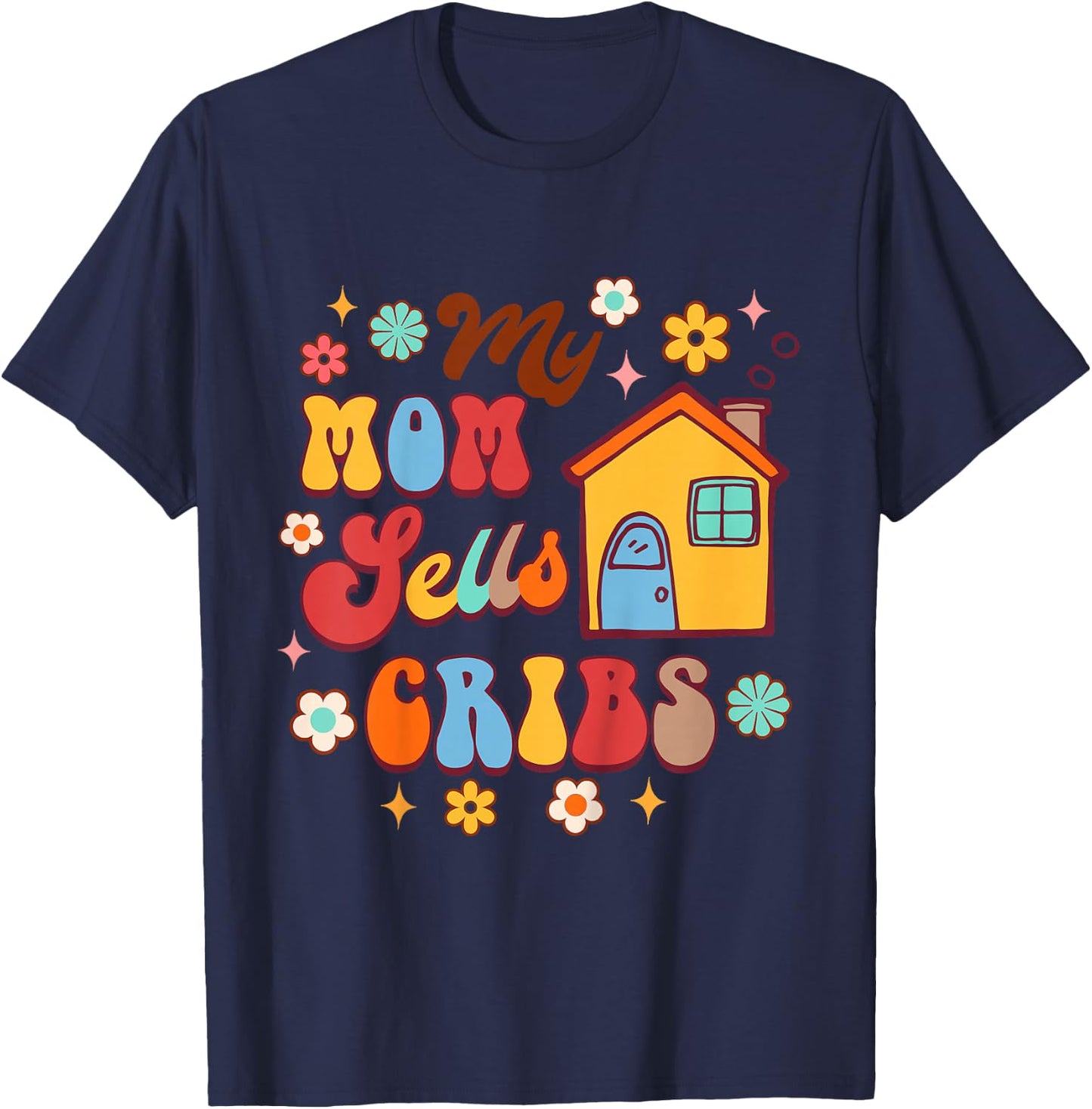 Kids Real Estate Agent Realtor Mom Mommy & Me My Mom Sells Cribs T-Shirt - T-Shirt | Navy