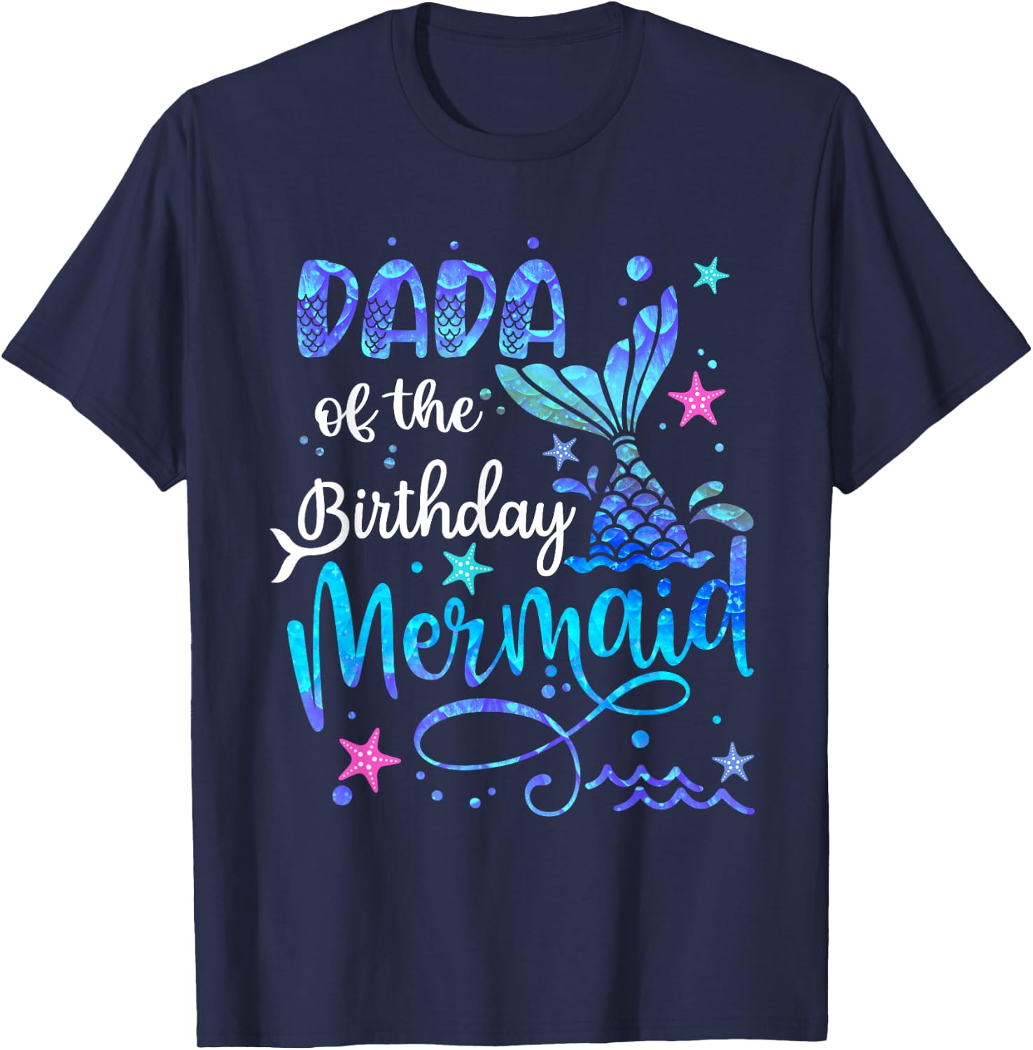 Dada Of The Birthday Mermaid Matching Family 1st Birthday T-Shirt - T-Shirt | Navy