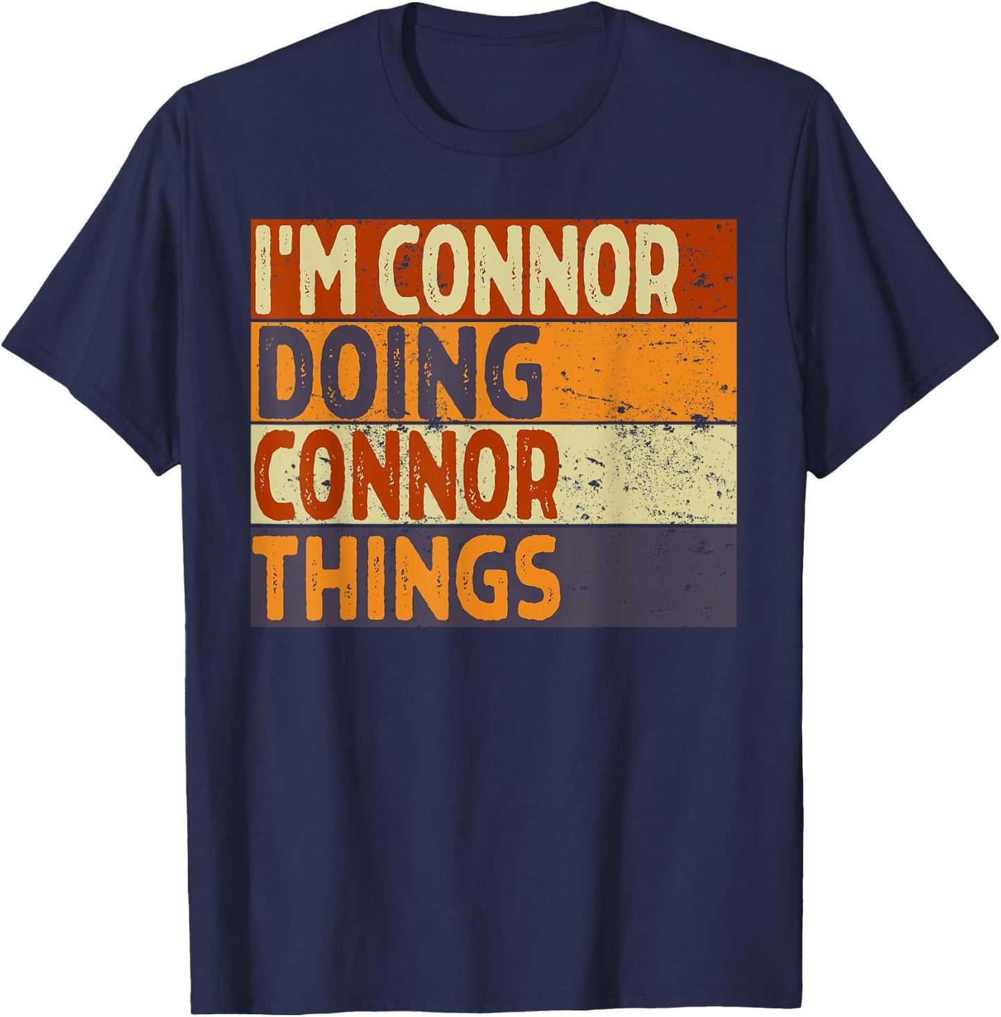 Retro I'm CONNOR Doing CONNOR Things Funny Birthday Joke T-Shirt - T-Shirt | Navy