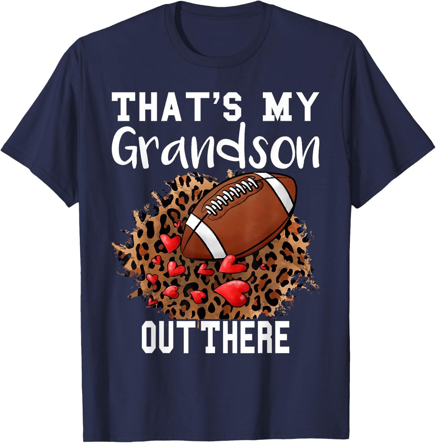 That's My Grandson Out There Football Grandma Leopard Heart T-Shirt - T-Shirt | Navy