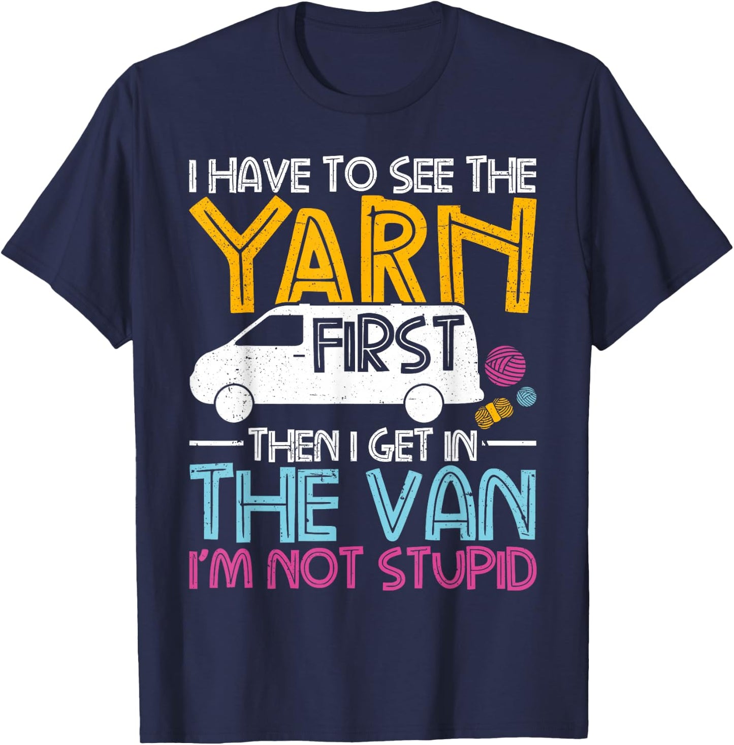 Yarn First Then I Get in The Van Crochet Knitting Women T-Shirt - T-Shirt | Navy