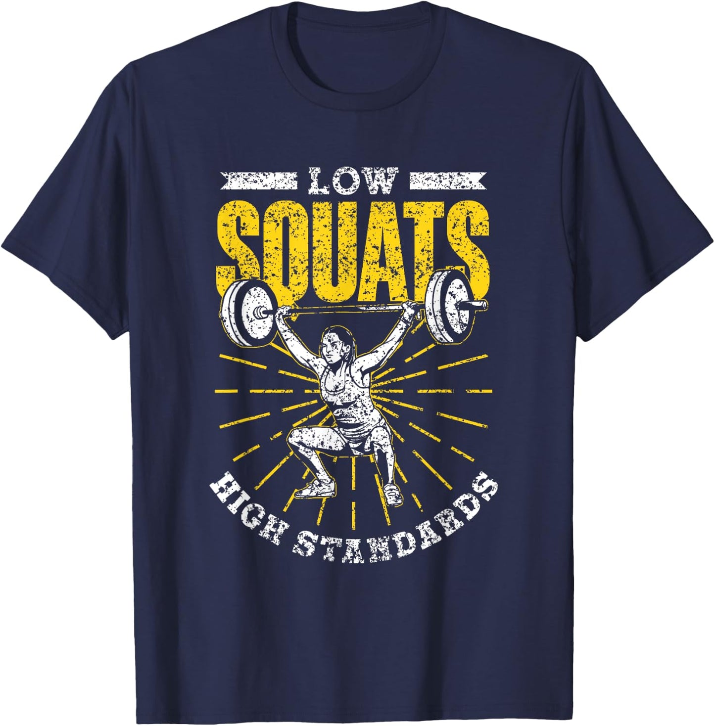 Low Squats High Standards Fitness Sports Workout Gym Squat T-Shirt - T-Shirt | Navy