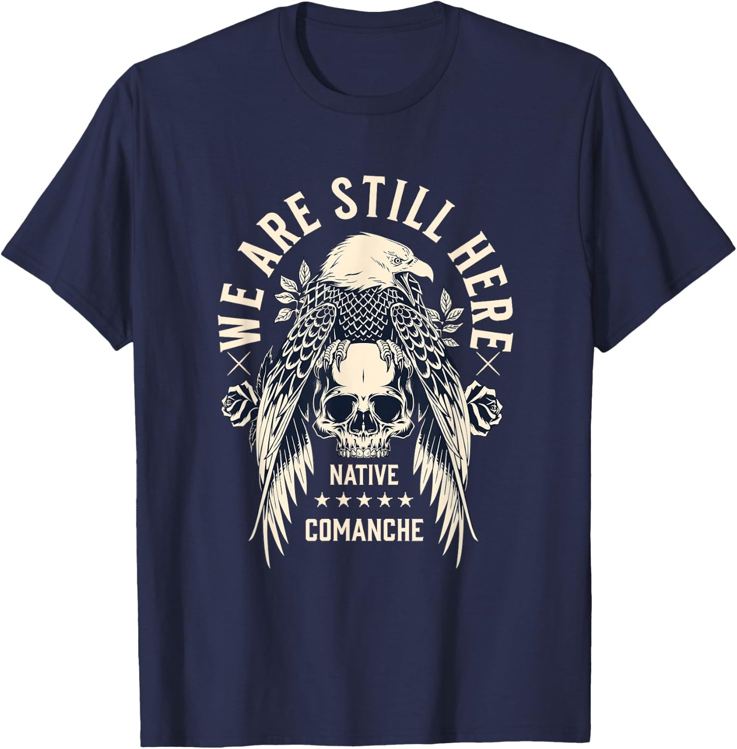 Comanche Tribe We Are Here Native Indian Skull Eagle T-Shirt - T-Shirt | Navy