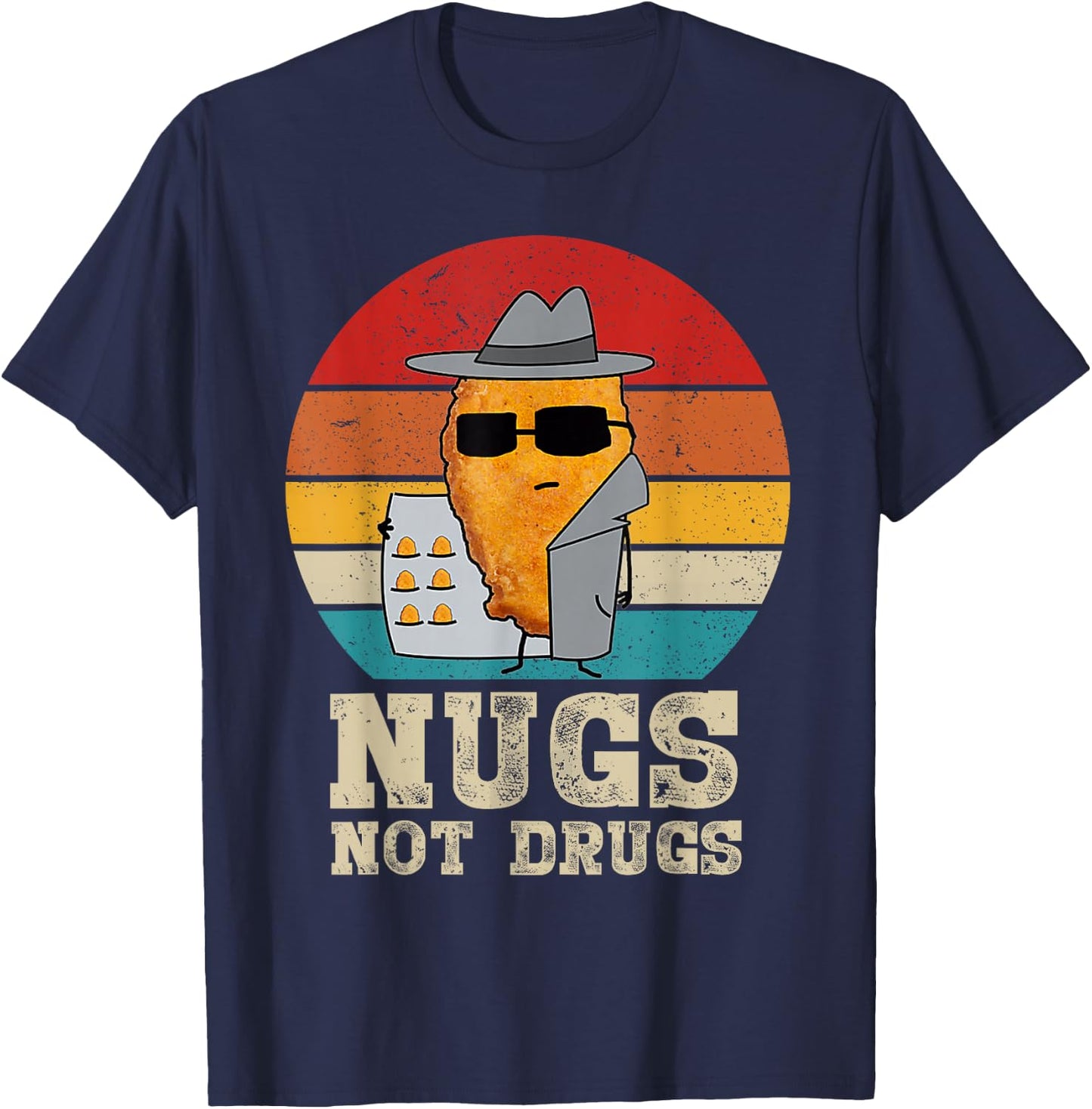 Funny Chicken Nuggets - Nugs Not Drugs Vintage T-Shirt - T-Shirt | Navy