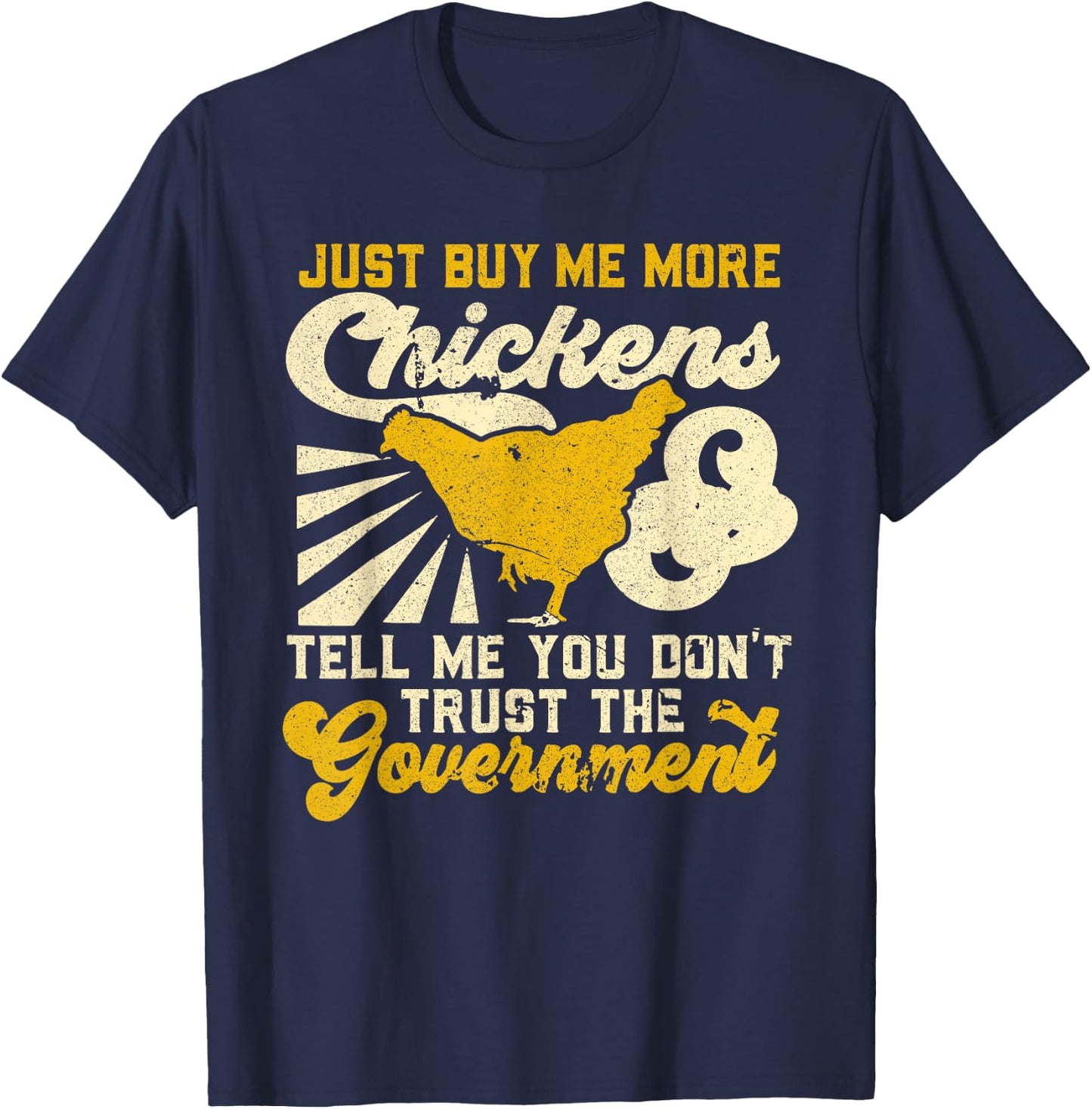 Buy Me Chickens And Tell Me You Don't Trust The Government T-Shirt - T-Shirt | Navy