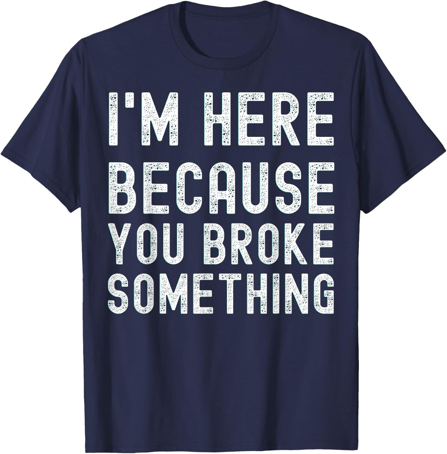Mechanic with German Text "Ich bin hier weil du etwas kaputt machen" [German Language T-Shirt - T-Shirt | Navy