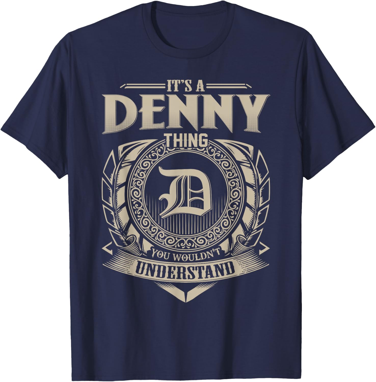 It's A DENNY Thing You Wouldn't Understand Name Vintage T-Shirt - T-Shirt | Navy