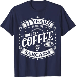 14 Years on the Job Coffee and Sarcasm 14th Work Anniversary T-Shirt - T-Shirt | Navy