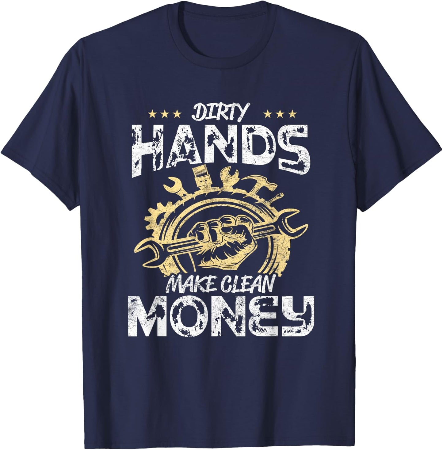Dirty Hands Make Clean-Money Funny Mechanic Mechanist Repair T-Shirt - T-Shirt | Navy