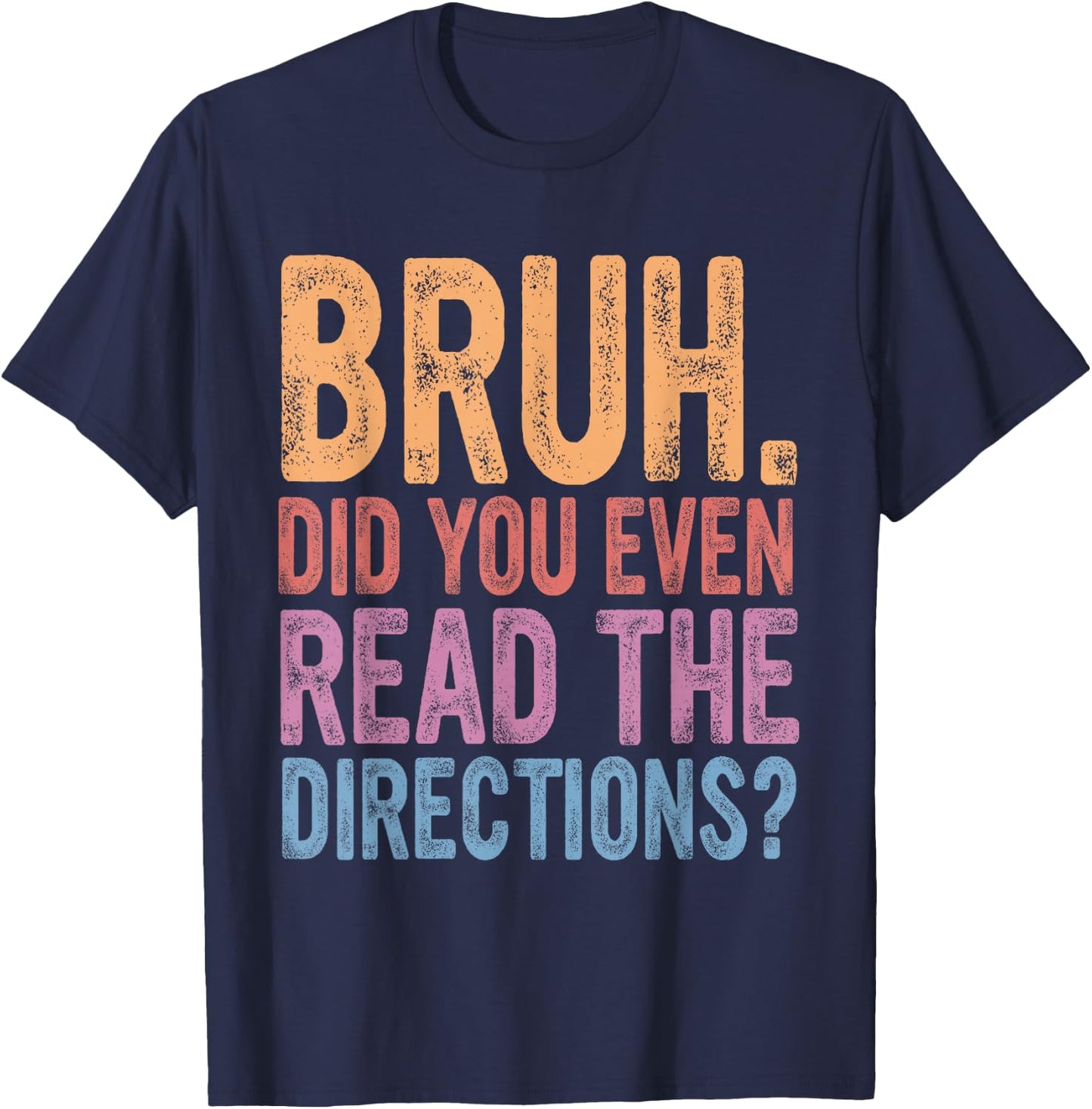 Bruh Did You Even Read The Directions, Bruh Teacher Women T-Shirt - T-Shirt | Navy