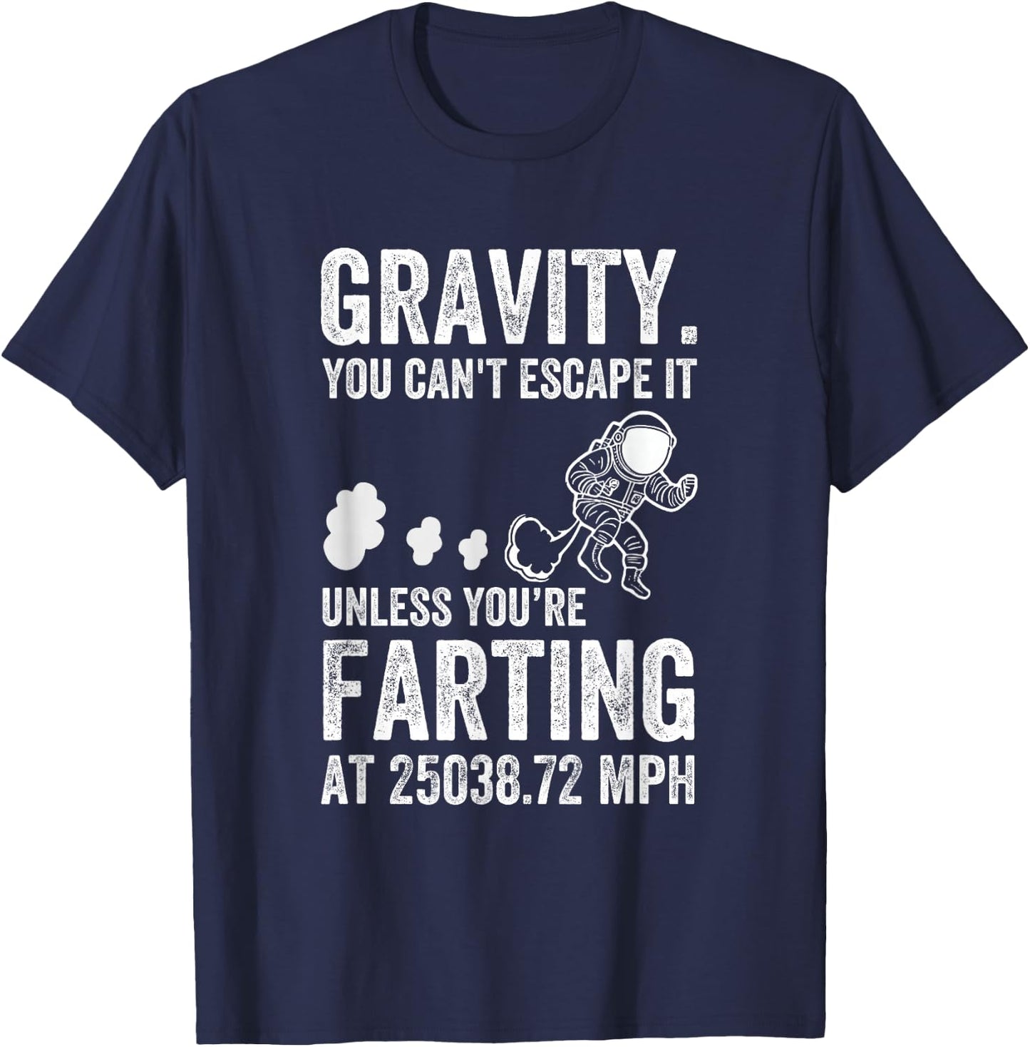 Funny Rocket Science Quote Gravity You Can't Escape It Space T-Shirt - T-Shirt | Navy