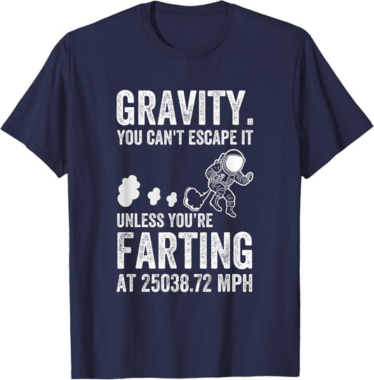 Funny Rocket Science Quote Gravity You Can't Escape It Space T-Shirt - T-Shirt | Navy