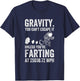 Funny Rocket Science Quote Gravity You Can't Escape It Space T-Shirt - T-Shirt | Navy