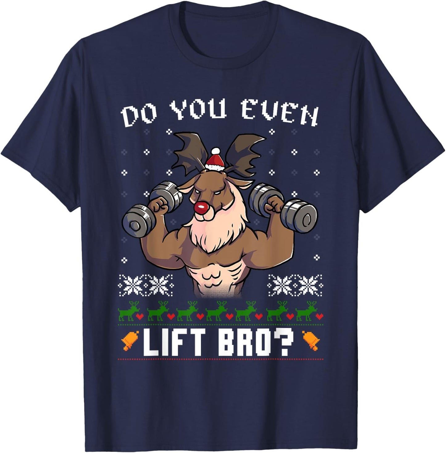 Do You Even Lift Bro Reindeer Gym Ugly Christmas Sweater T-Shirt - T-Shirt | Navy