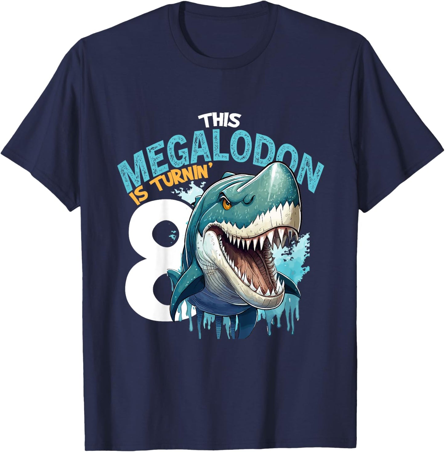 Kids Turning 8 Years Old Birthday Boy Megalodon 8th Bday Girl T-Shirt - T-Shirt | Navy