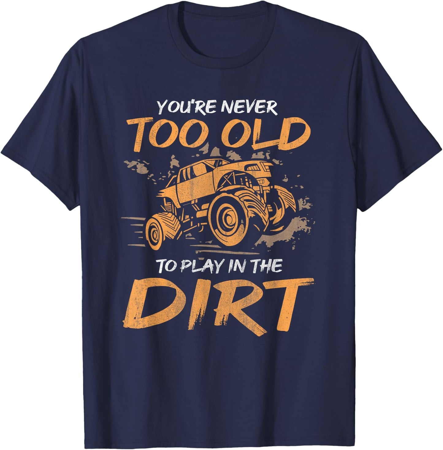Mud Bog Truck Racing Quote for a Mudding Rider T-Shirt - T-Shirt | Navy
