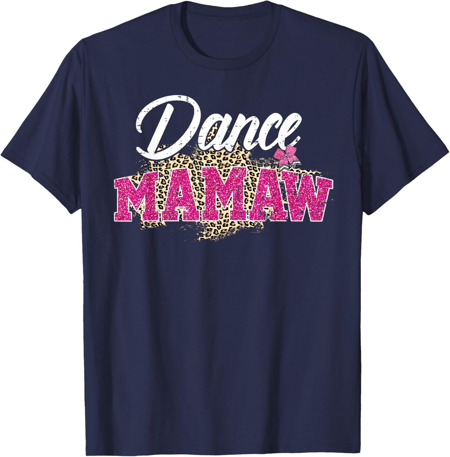 Dance Mamaw Leopard Funny Dancing Mamaw Mother's Day T-Shirt - T-Shirt | Navy