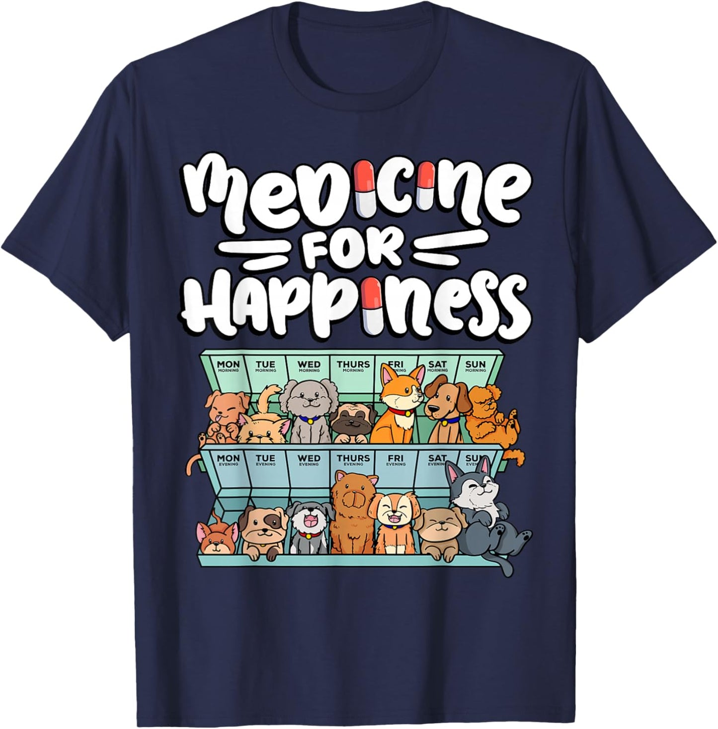 Medicine for Happiness Pill Box Animals Dog Breeds Puppies T-Shirt - T-Shirt | Navy