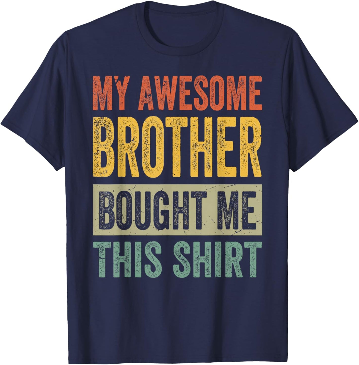 My Awesome Brother Bought Me This Shirt - Funny Sister T-Shirt - T-Shirt | Navy