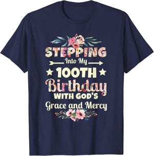 Stepping into my 100th birthday with gods grace and mercy T-Shirt - T-Shirt | Navy