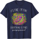 It's Fine 'im Fine Everything Is Fine Paraprofessional T-Shirt - T-Shirt | Navy