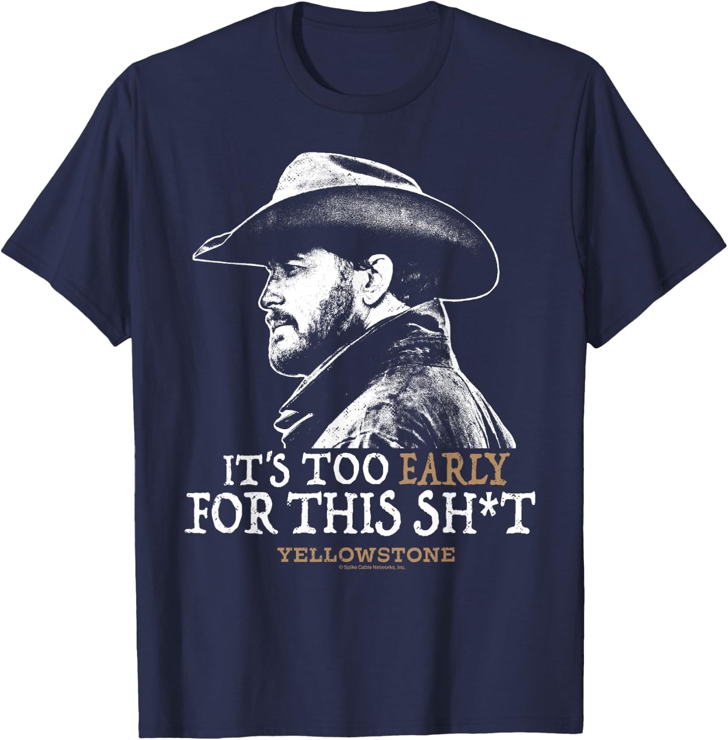 Yellowstone - Rip Too Early for This Sh-t T-Shirt - T-Shirt | Navy