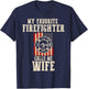 My Favorite Firefighter Calls Me Wife USA American Flag T-Shirt - T-Shirt | Navy