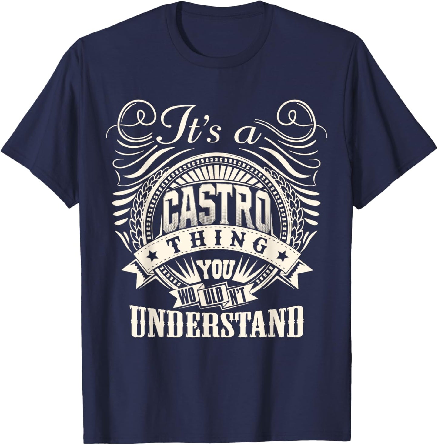 It's A CASTRO Thing You Wouldn't Understand Personalized T-Shirt - T-Shirt | Navy