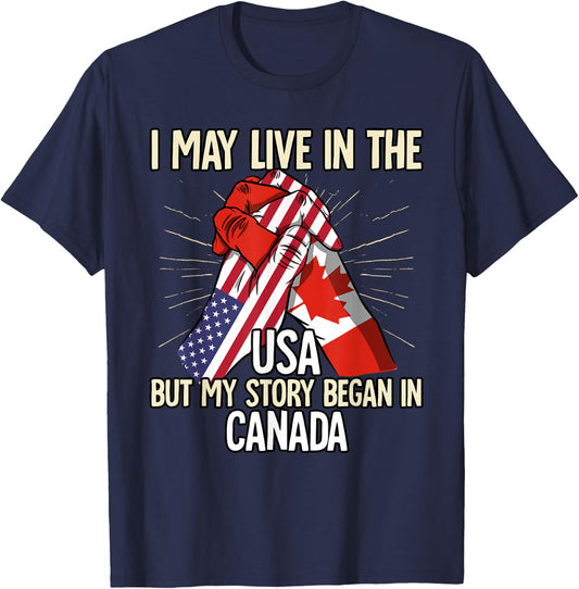 I May Live In The Usa But My Story Began In Canada T-Shirt - T-Shirt | Navy