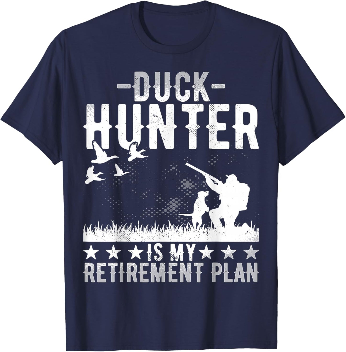 Duck Hunter Is My Retirement Plan - Funny Duck Hunting T-Shirt - T-Shirt | Navy