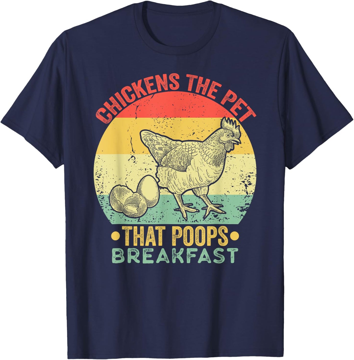 Chickens The Pet That Poops Breakfast Retro Vintage Funny T-Shirt - T-Shirt | Navy