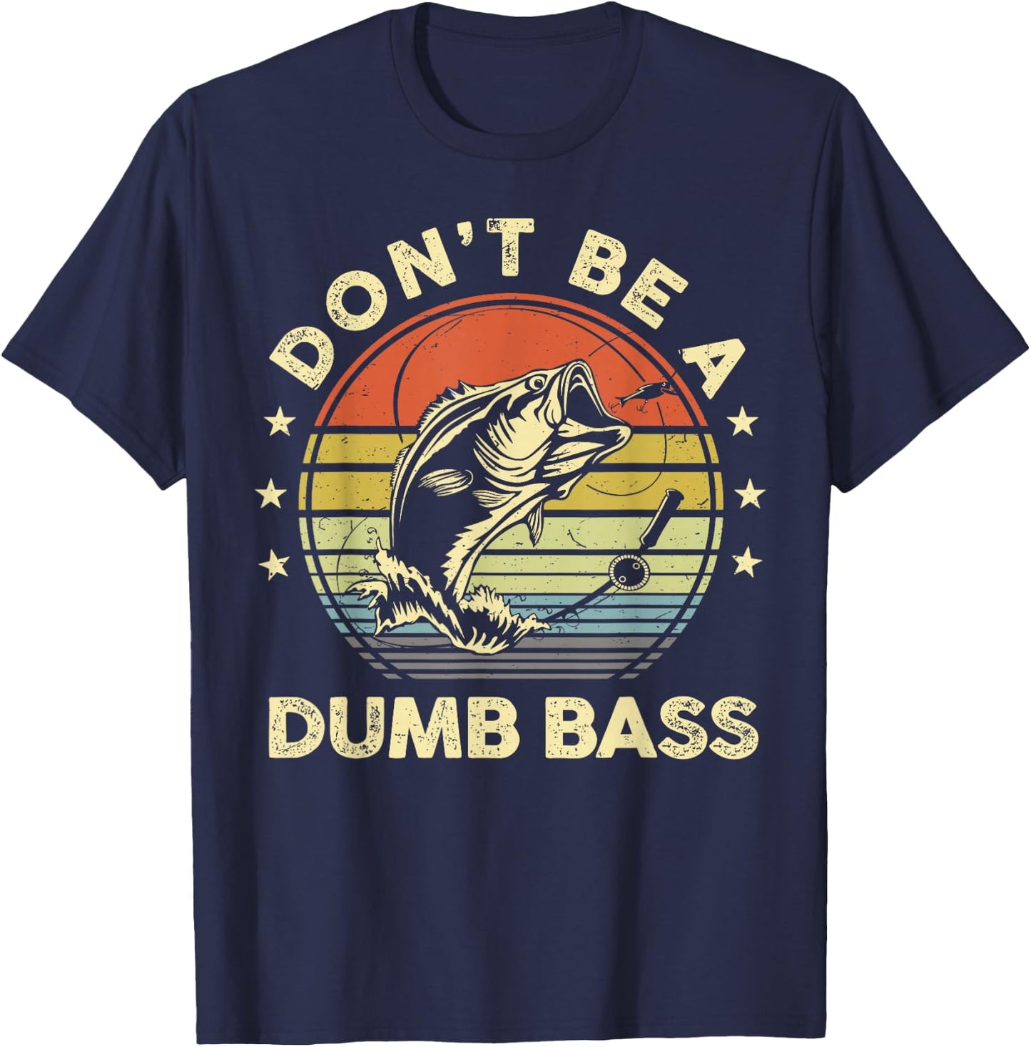 Fishing Dont Be Dumb Bass Fish Dad Funny Graphic T-Shirt - T-Shirt | Navy
