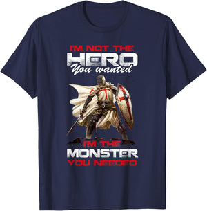Knight Templar I'M Not The Hero You Wanted I'M The Monster T-Shirt - T-Shirt | Navy