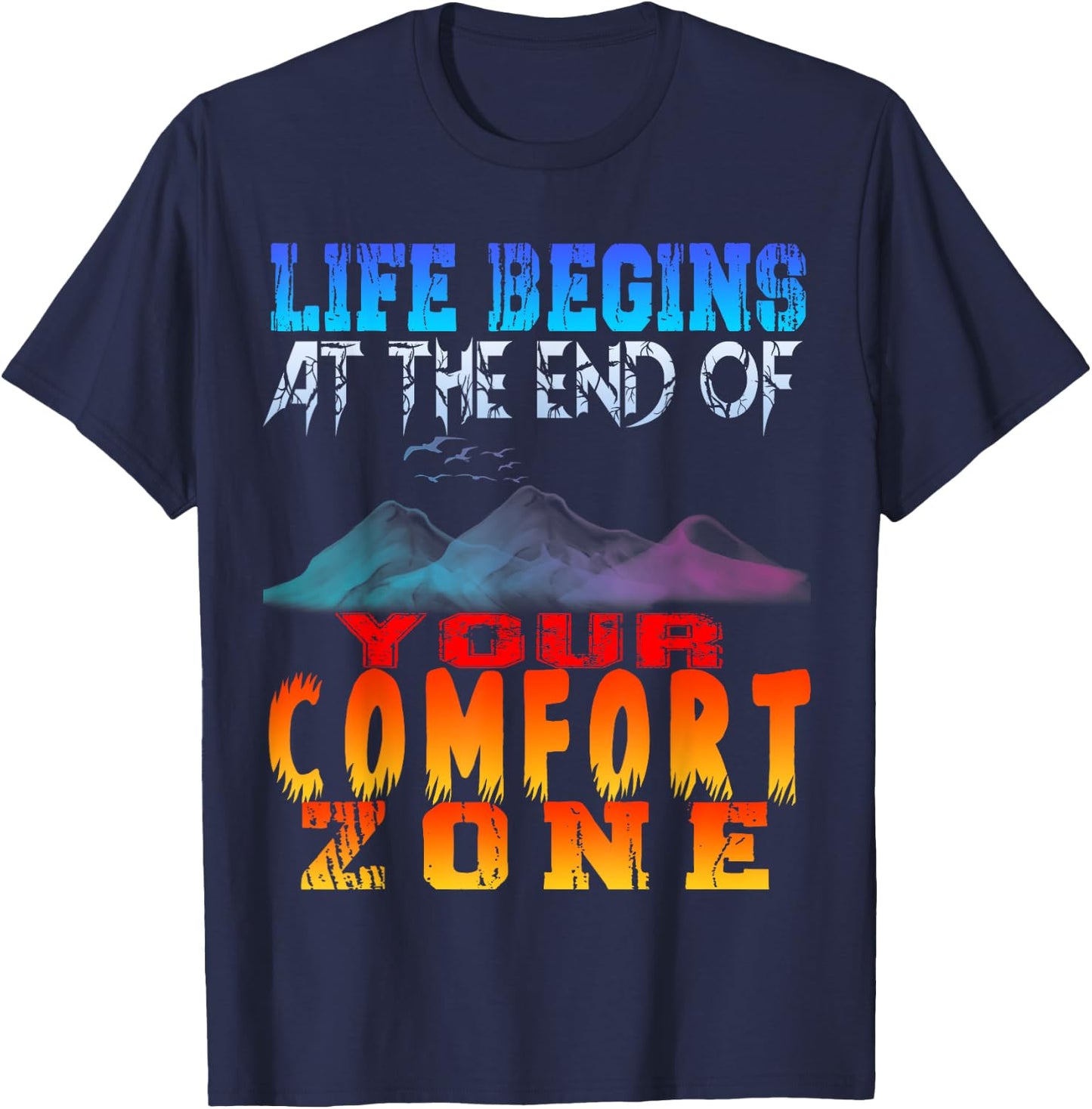 Life begins at the end of your comfort zone T-Shirt - T-Shirt | Navy