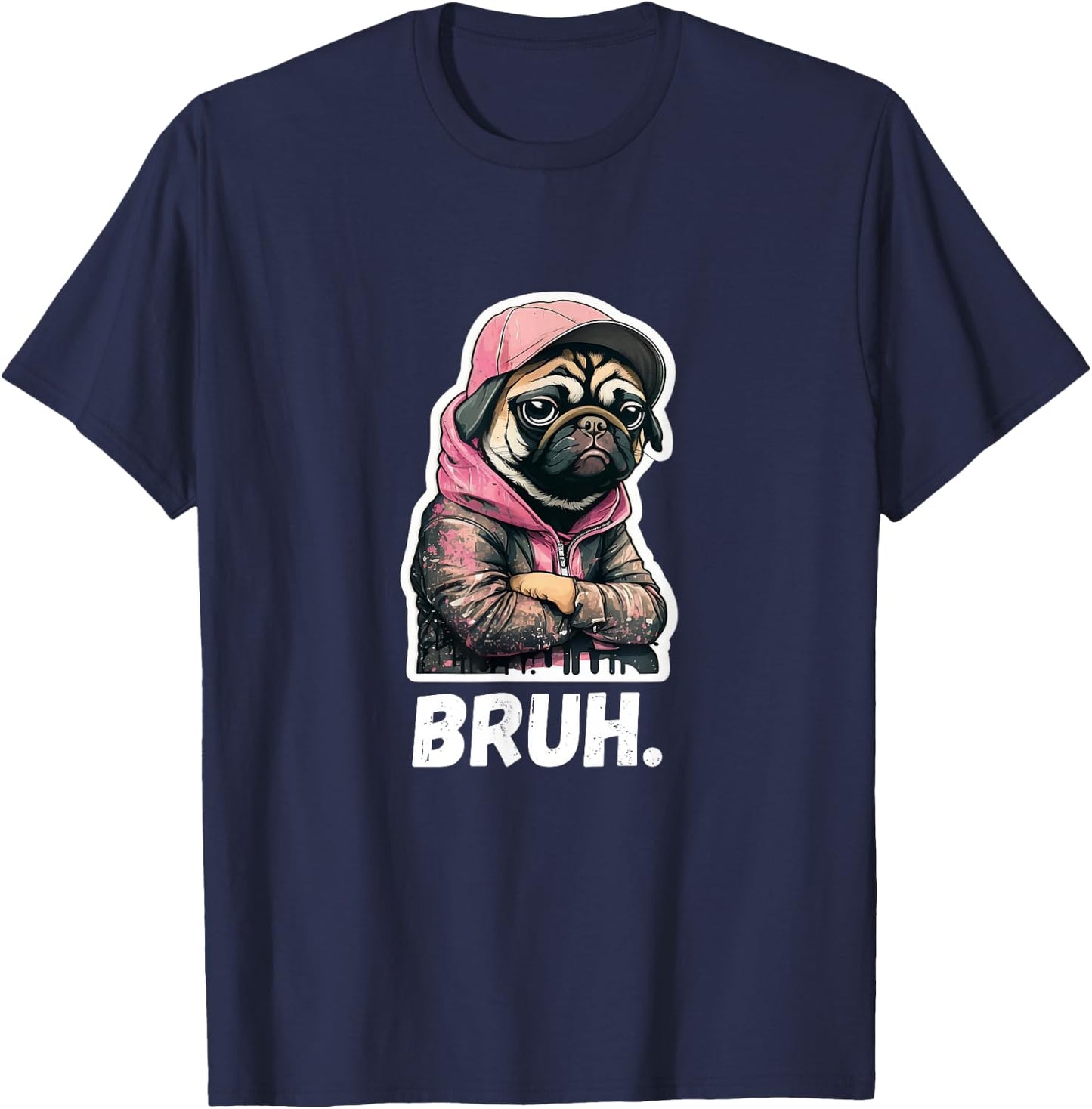 Pug says Bruh - Moody Cool Pug Funny Dog Pugs Lover T-Shirt - T-Shirt | Navy