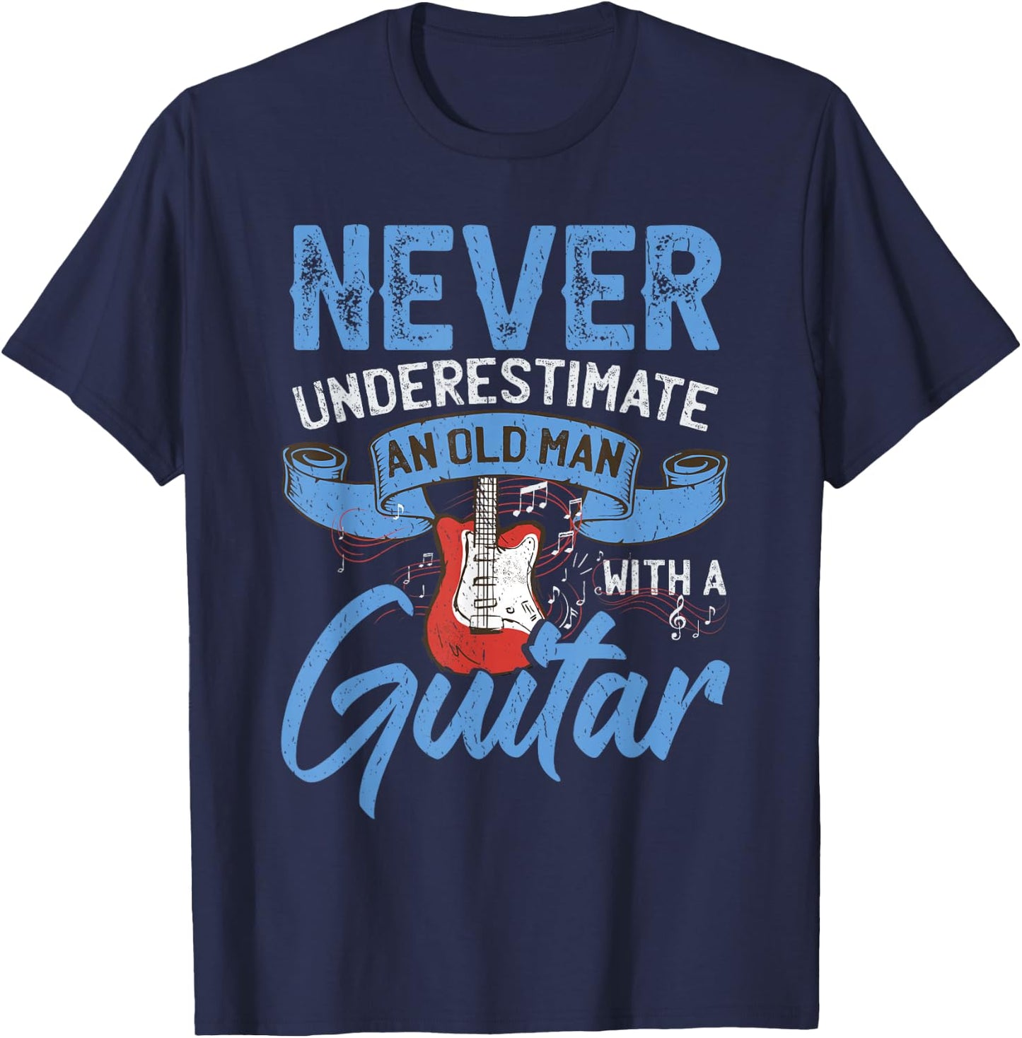 Never Underestimate An Old Man With A Guitar T-Shirt - T-Shirt | Navy