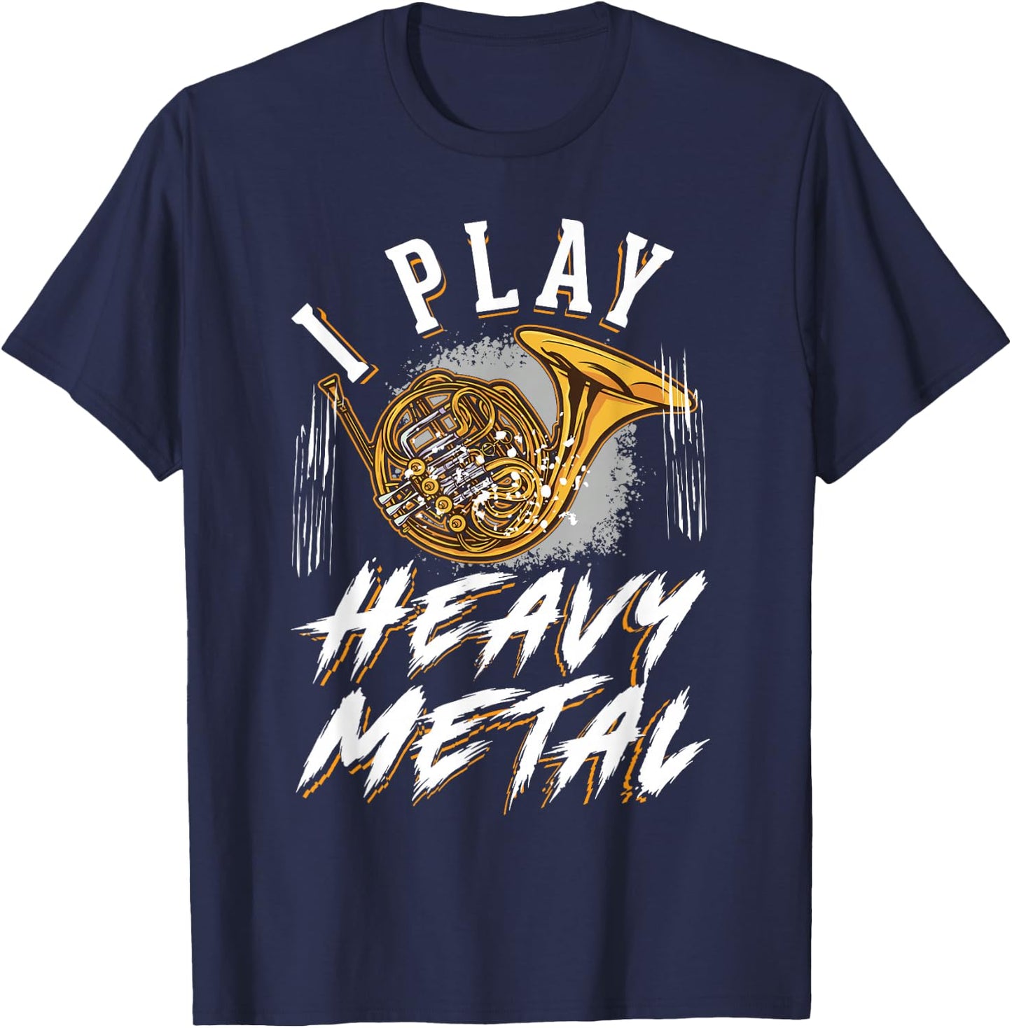 I play Heavy Metal Horn Player French Horn T-Shirt - T-Shirt | Navy