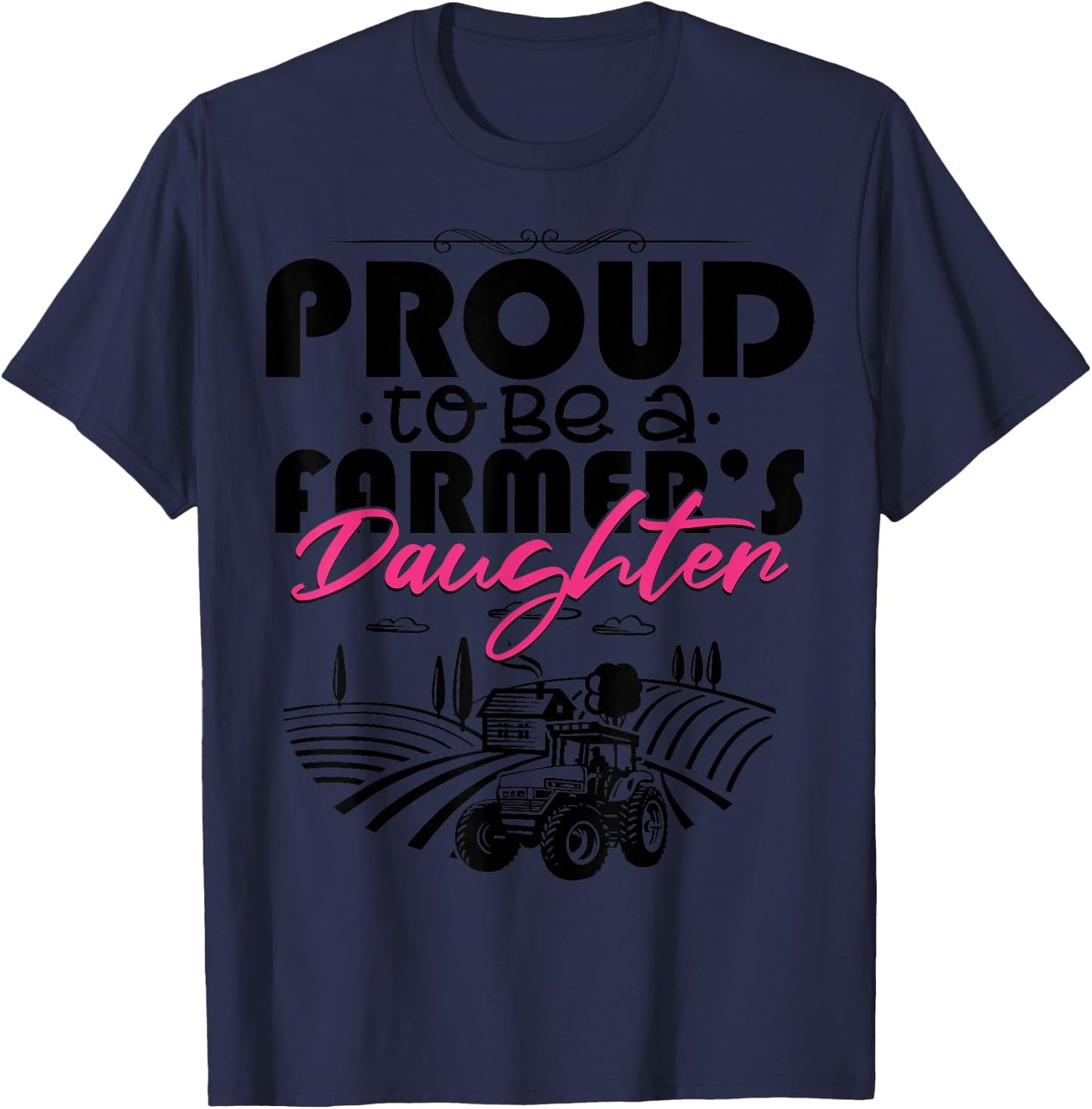 Proud To Be A Farmer's Daughter Shirt Funny Farming T-Shirt - T-Shirt | Navy