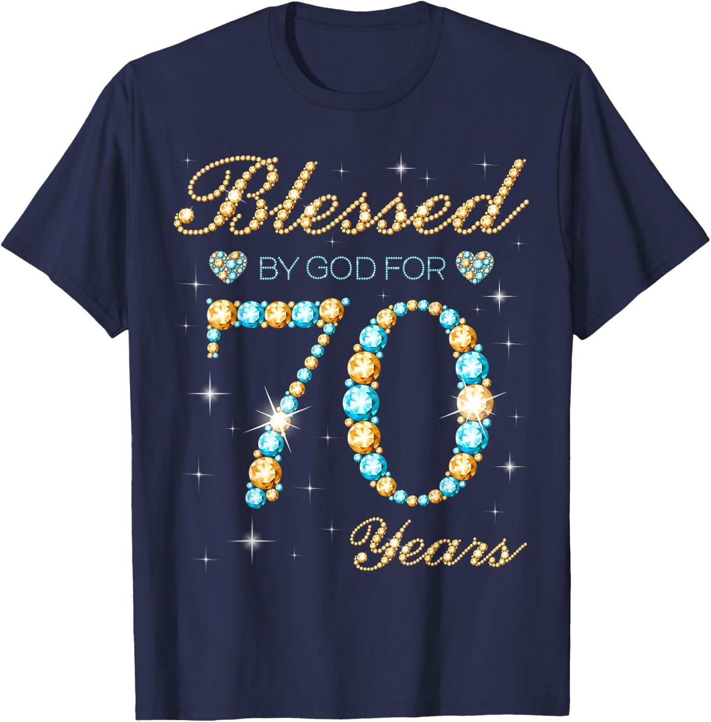 Blessed By God For 70 Years Old 70th Birthday Party Cute T-Shirt - T-Shirt | Navy