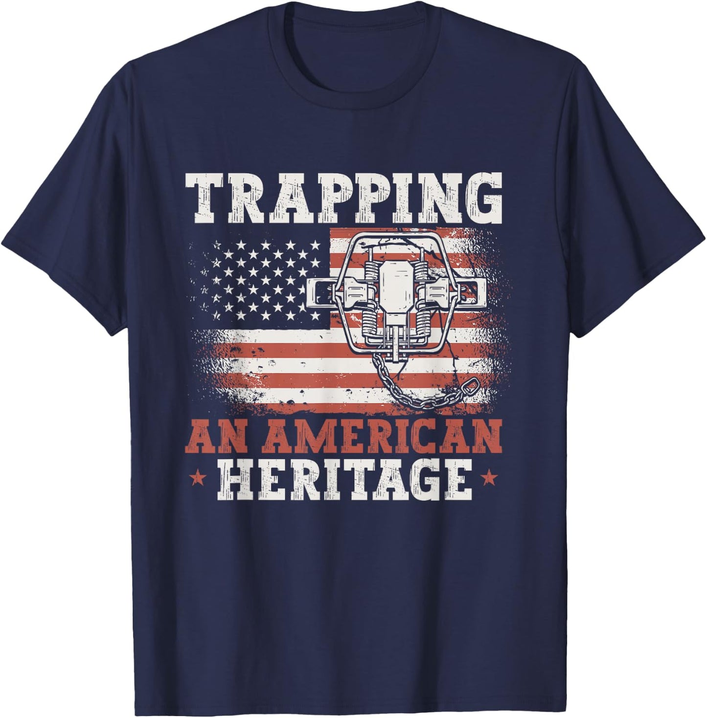 Trapping An American Heritage Trap Hunting Trapper T-Shirt - T-Shirt | Navy