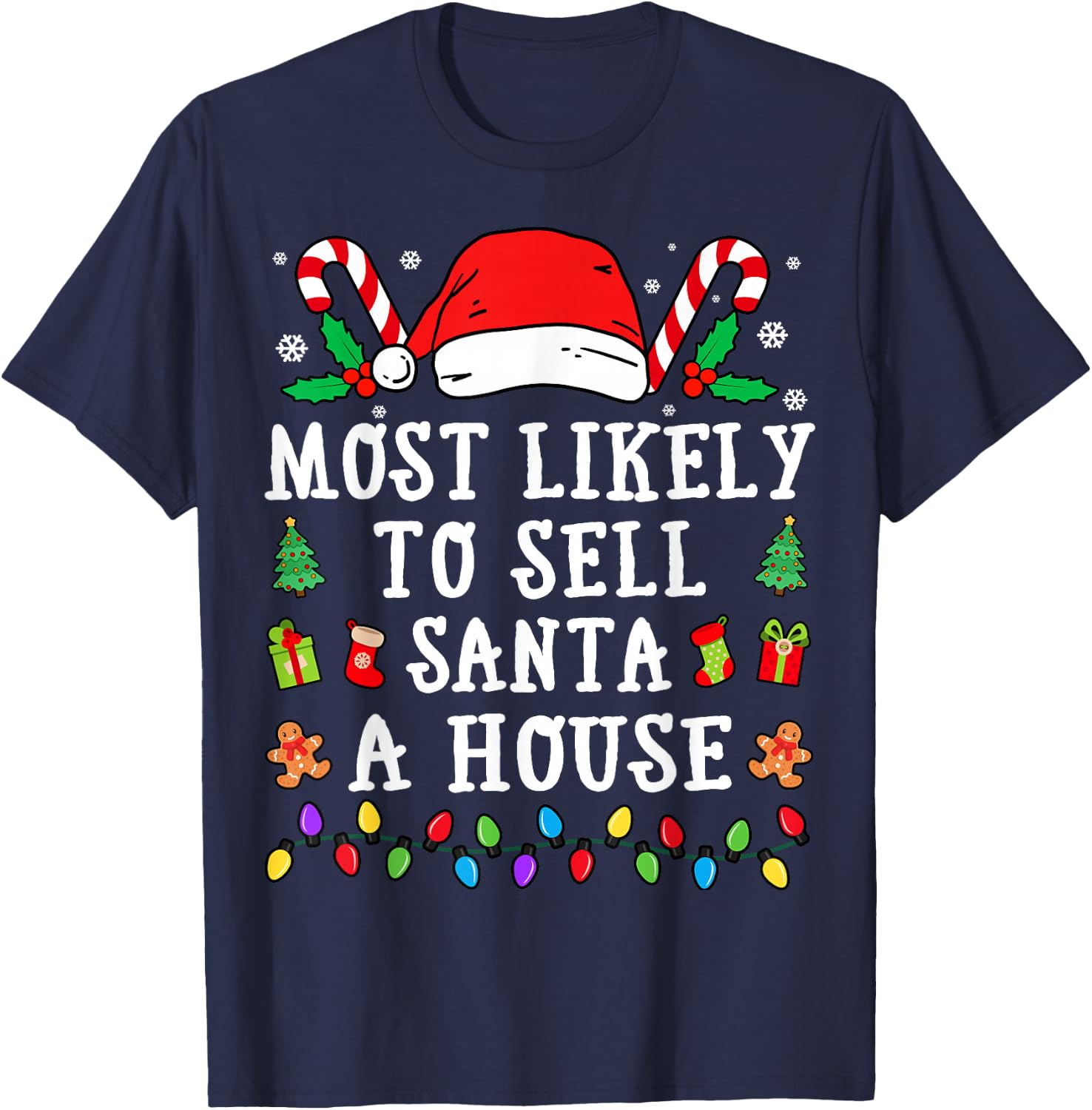 Most Likely To Sell Santa A House Christmas T-Shirt - T-Shirt | Navy