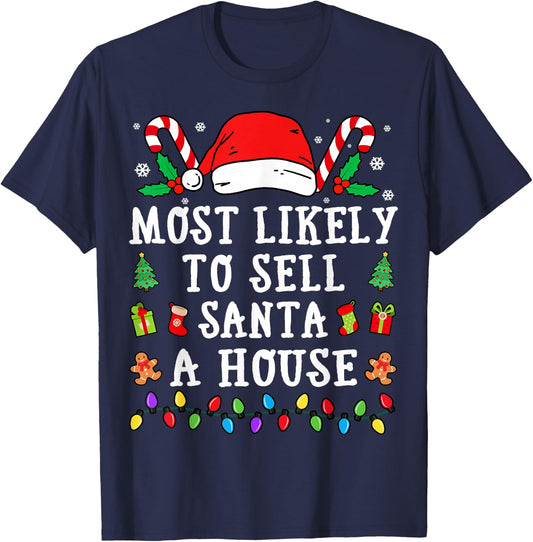 Most Likely To Sell Santa A House Christmas T-Shirt - T-Shirt | Navy
