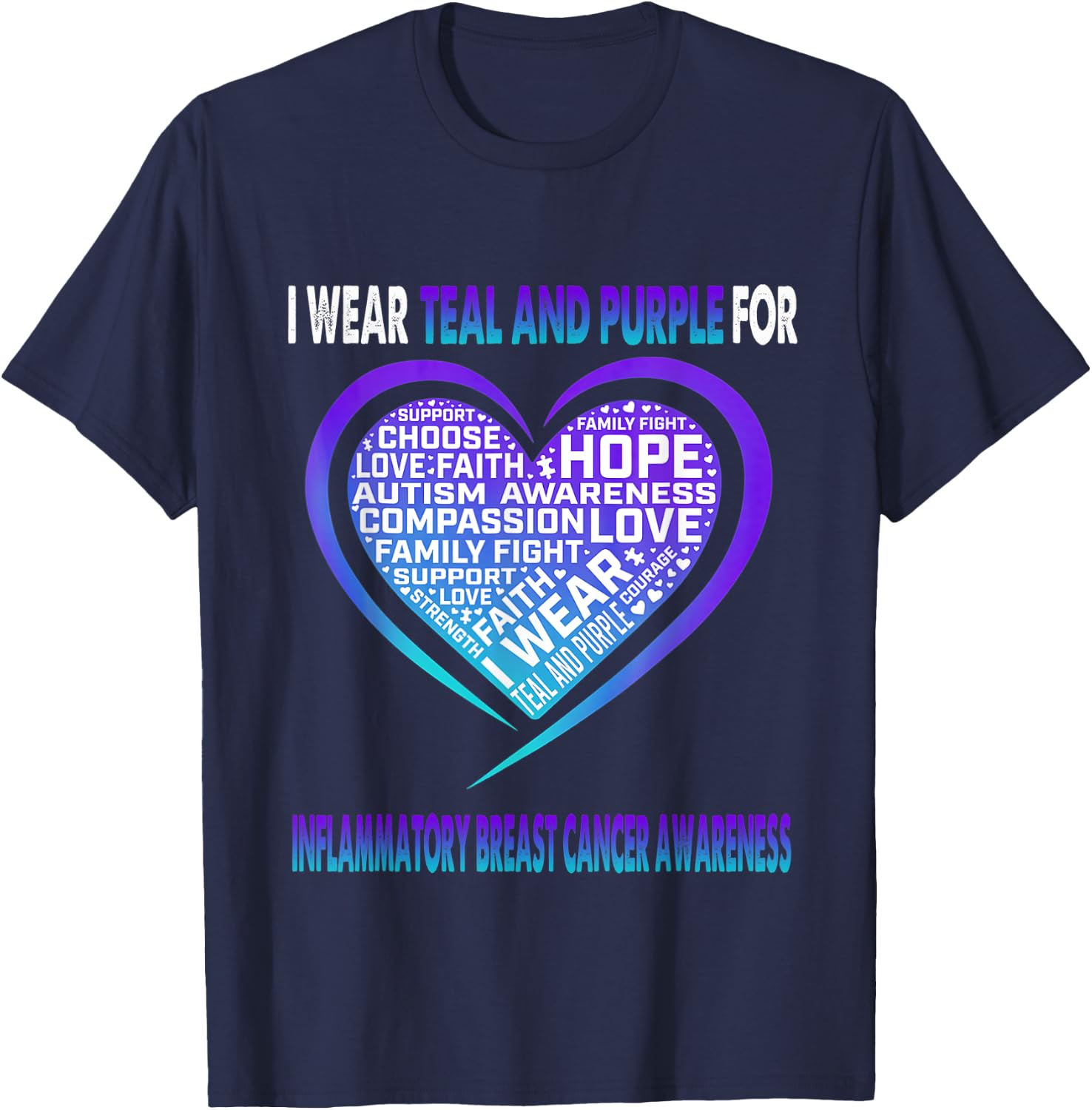 I Wear Teal and Purple For Inflammatory Breast Cancer Awaren T-Shirt - T-Shirt | Navy