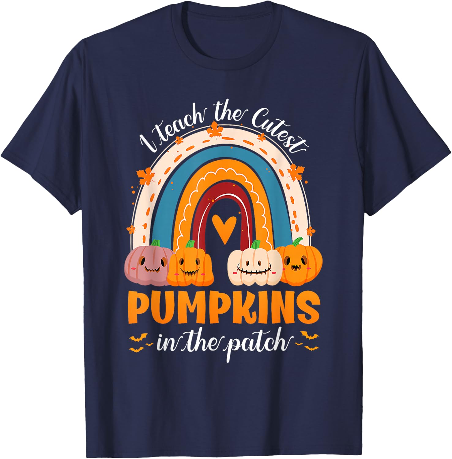Rainbow I Teach The Cutest Pumpkins In The Patch Halloween T-Shirt - T-Shirt | Navy